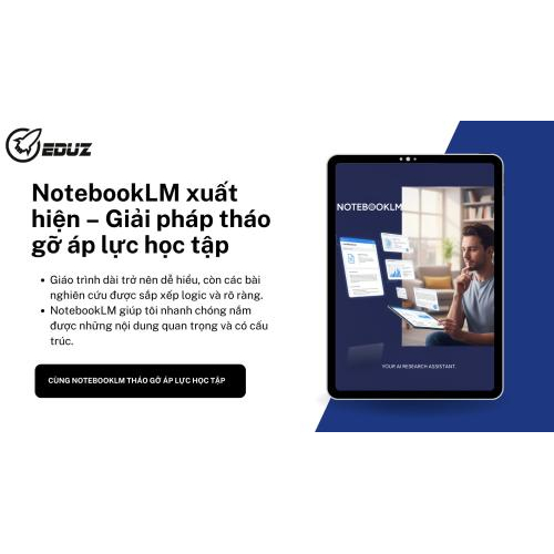 2. NotebookLM xuất hiện – Giải pháp tháo gỡ áp lực học tập